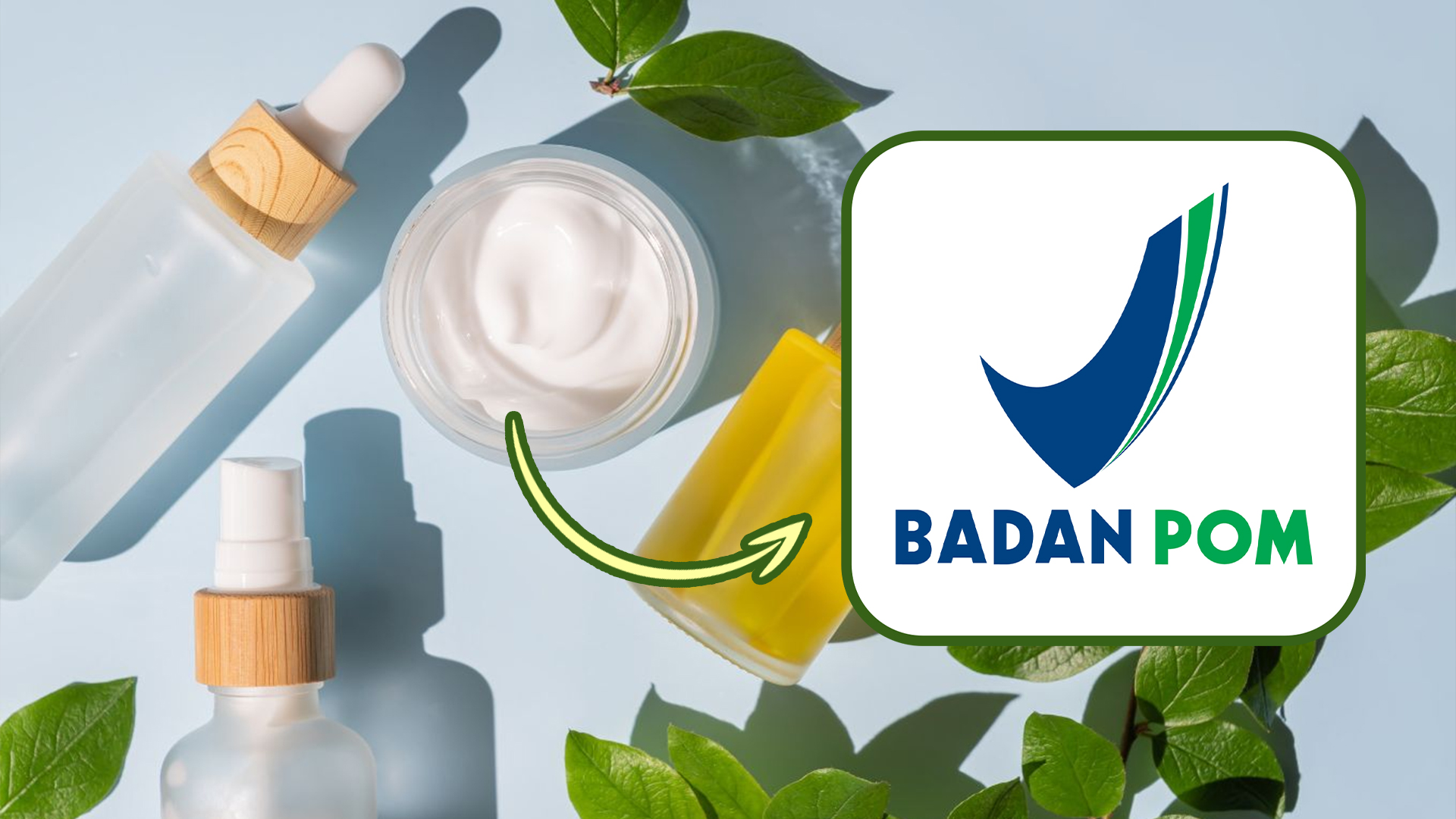 Kenapa Produk Skincare Kamu Harus Bersertifikat BPOM? Apa yang Terjadi Kalau Tidak?